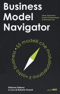 Business model navigator. 55 modelli che rivoluzioneranno il vostro business - Librerie.coop