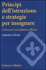 Principi dell'istruzione e strategie per insegnare. Criteri per una didattica efficace - Librerie.coop