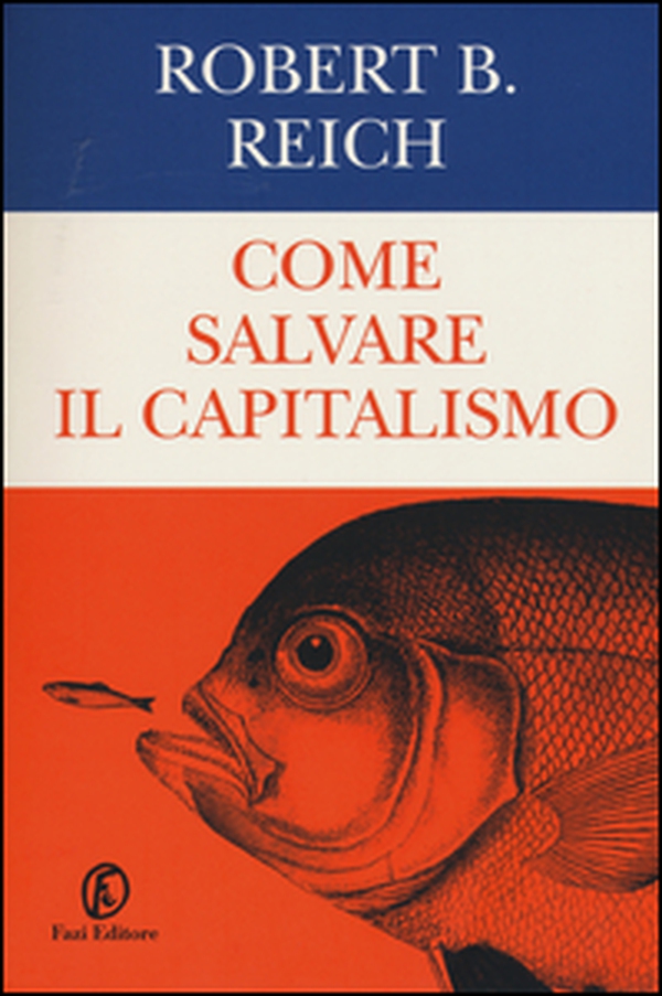 Come salvare il capitalismo - Librerie.coop Come salvare il capitalismo - Librerie.coop