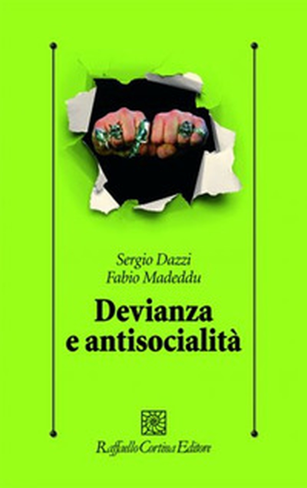 Devianza e antisocialità. Le prospettive scientifiche e cliniche contemporanee - Librerie.coop Devianza e antisocialità. Le prospettive scientifiche e cliniche contemporanee - Librerie.coop