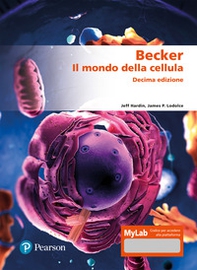 Becker. Il mondo della cellula. Ediz. MyLab - Librerie.coop