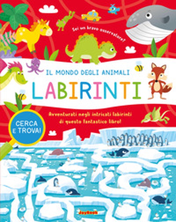 Il mondo degli animali. Labirinti - Librerie.coop Il mondo degli animali. Labirinti - Librerie.coop
