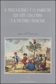 Il Mezzogiorno e la Basilicata fra l'età giacobina e il decennio francese - Librerie.coop