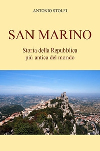 San Marino. Storia della Repubblica più antica del mondo - Librerie.coop