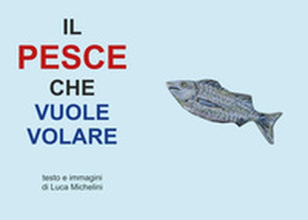 Il pesce che vuole volare - Librerie.coop