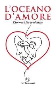 L'oceano d'amore. L'amore: il filo conduttore - Librerie.coop