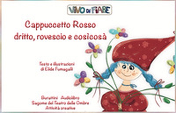 Cappuccetto Rosso dritto, rovescio e cosìcosà. Schede per Kamishibai - Librerie.coop