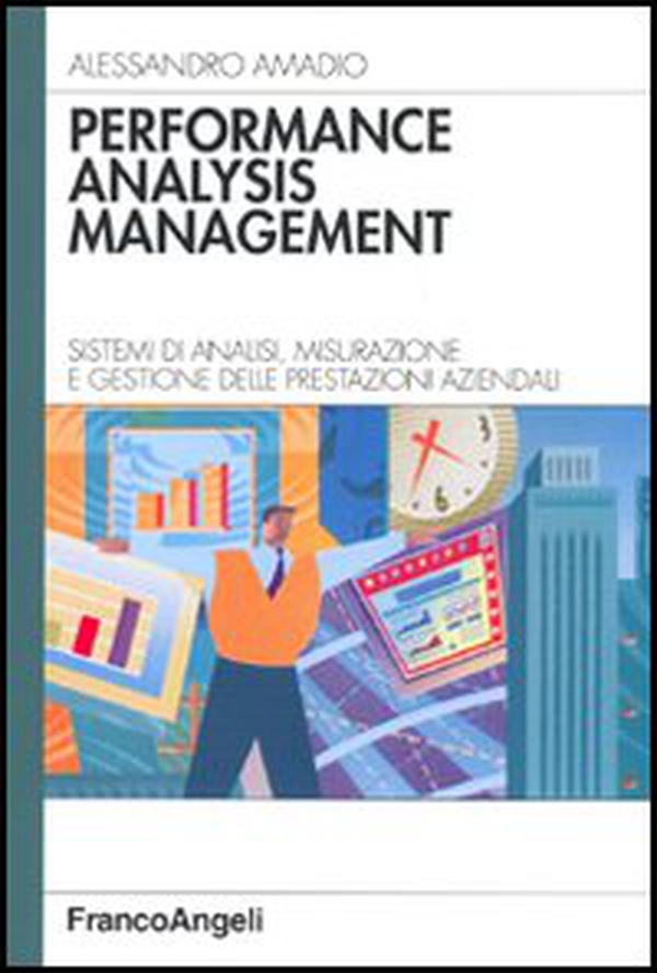 Performance analysis management. Sistemi di analisi, misurazione e gestione delle prestazioni aziendali - Librerie.coop