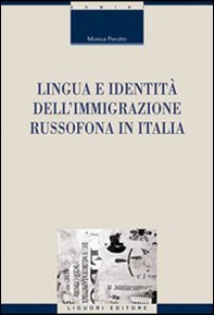 Lingua e identità dell'immigrazione russofona in Italia - Librerie.coop