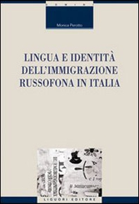 Lingua e identità dell'immigrazione russofona in Italia - Librerie.coop Lingua e identità dell'immigrazione russofona in Italia - Librerie.coop