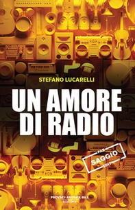 Un amore di radio - Librerie.coop Un amore di radio - Librerie.coop