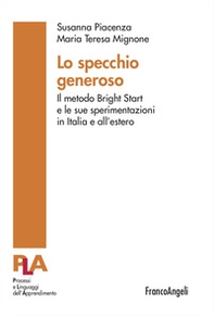 Lo specchio generoso. Il metodo Bright Start e le sue sperimentazioni in Italia e all'estero - Librerie.coop Lo specchio generoso. Il metodo Bright Start e le sue sperimentazioni in Italia e all'estero - Librerie.coop