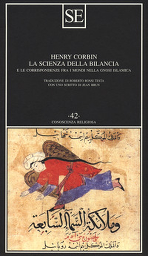 La scienza della bilancia e le corrispondenze fra i mondi nella gnosi islamica - Librerie.coop La scienza della bilancia e le corrispondenze fra i mondi nella gnosi islamica - Librerie.coop
