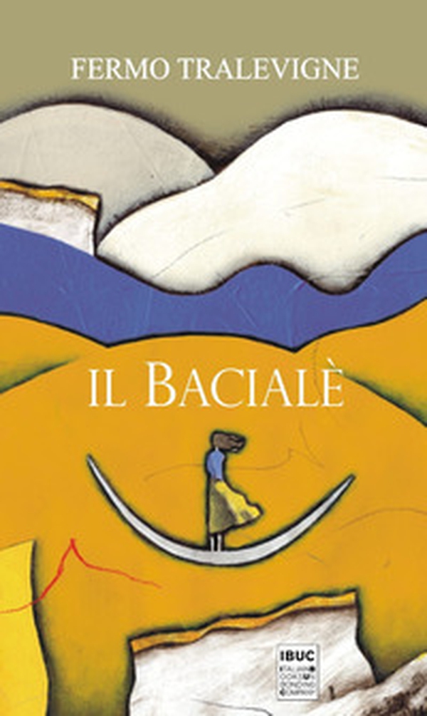 Il Bacialé - Librerie.coop Il Bacialé - Librerie.coop