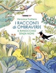 I racconti di Ombraverde. Il ranocchio senza nome - Librerie.coop