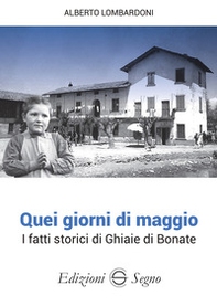 Quei giorni di maggio. I fatti storici di Ghiaie di Bonate - Librerie.coop Quei giorni di maggio. I fatti storici di Ghiaie di Bonate - Librerie.coop