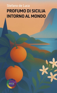Profumo di Sicilia intorno al mondo - Librerie.coop