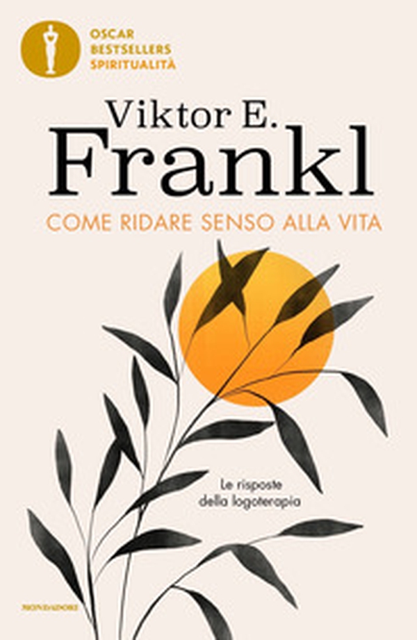 Come ridare senso alla vita. Le risposte della logoterapia - Librerie.coop Come ridare senso alla vita. Le risposte della logoterapia - Librerie.coop
