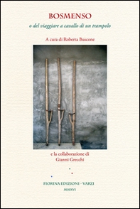 Bosmenso. O del viaggiare a cavallo di un trampolo - Librerie.coop