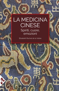La medicina cinese. Spiriti, cuore, emozioni - Librerie.coop