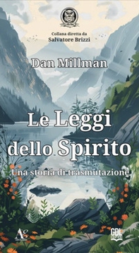 Le leggi dello spirito. Una storia di trasmutazione - Librerie.coop Le leggi dello spirito. Una storia di trasmutazione - Librerie.coop