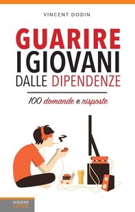 Guarire i giovani dalle dipendenze - Librerie.coop Guarire i giovani dalle dipendenze - Librerie.coop