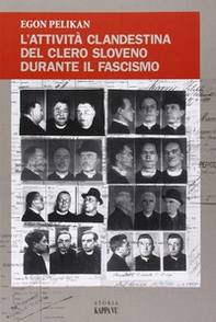 L'attività clandestina del clero sloveno durante il fascismo - Librerie.coop L'attività clandestina del clero sloveno durante il fascismo - Librerie.coop