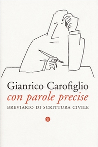 Con parole precise. Breviario di scrittura civile - Librerie.coop