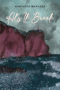 Als Ik Breek. Mentre vado a pezzi - Librerie.coop