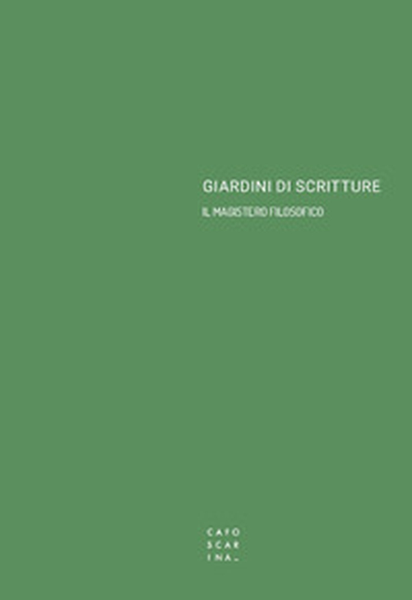 Giardini di scritture. Il magistero filosofico - Librerie.coop Giardini di scritture. Il magistero filosofico - Librerie.coop