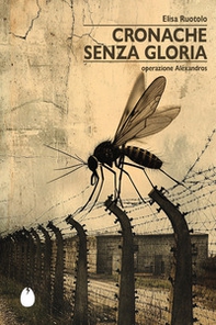 Cronache senza gloria. Operazione Aléxandros - Librerie.coop