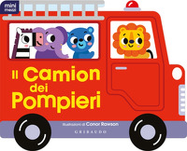 Il camion dei pompieri. Minimezzi - Librerie.coop Il camion dei pompieri. Minimezzi - Librerie.coop