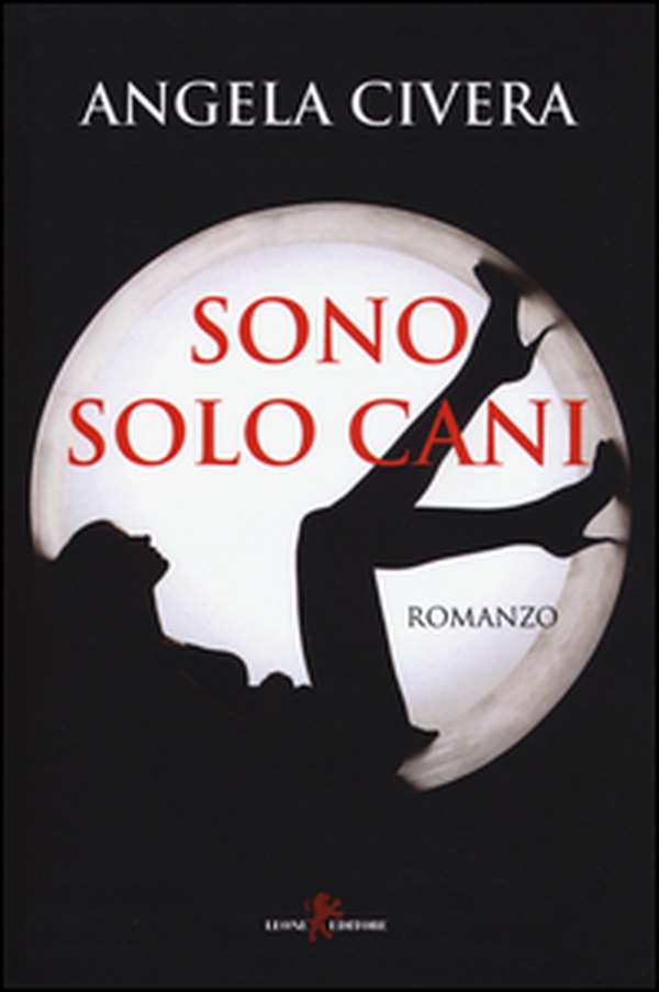 Sono solo cani - Librerie.coop Sono solo cani - Librerie.coop