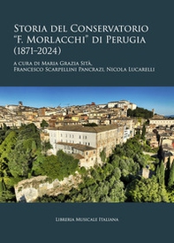 Storia del Conservatorio «F. Morlacchi» di Perugia (1871-1924) - Librerie.coop