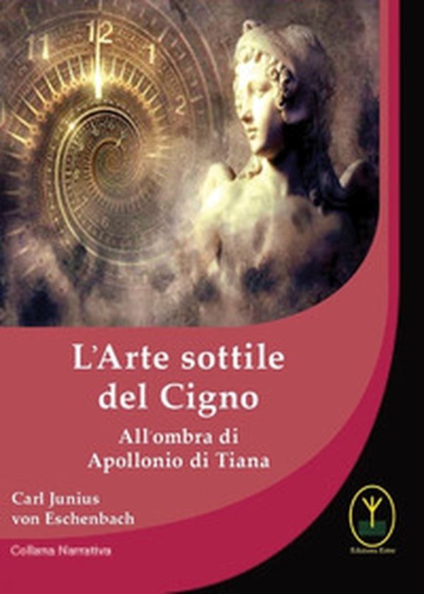 L'arte sottile del cigno. All'ombra di Apollonio di Tiana - Librerie.coop L'arte sottile del cigno. All'ombra di Apollonio di Tiana - Librerie.coop