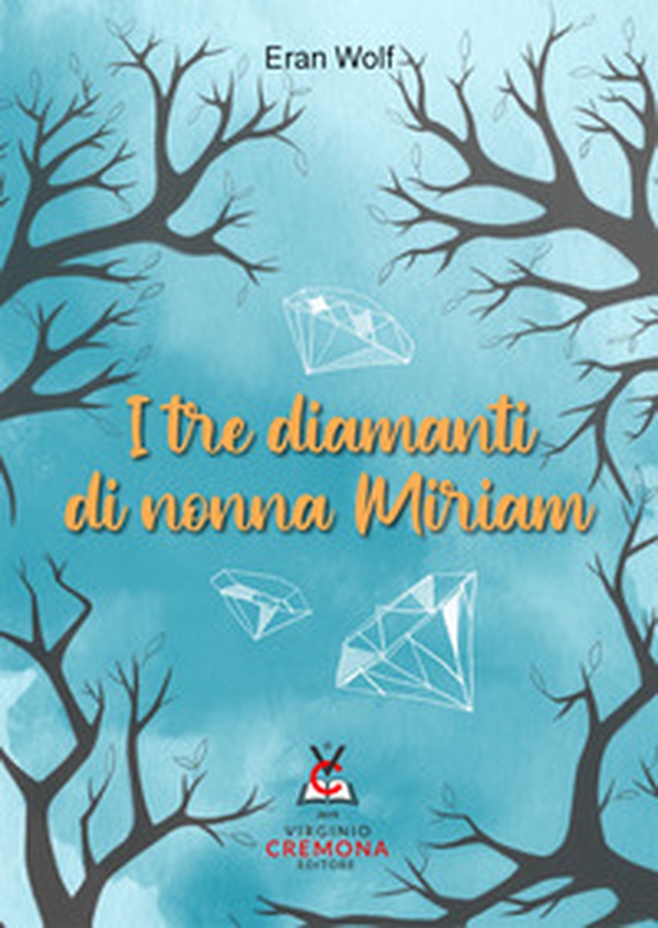 I tre diamanti di nonna Miriam - Librerie.coop I tre diamanti di nonna Miriam - Librerie.coop