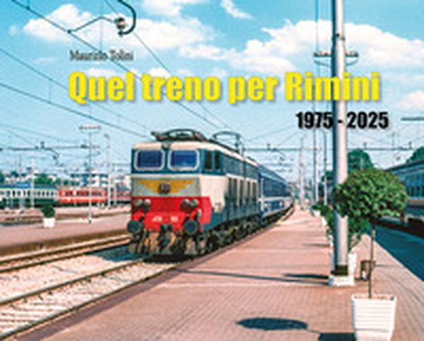 Quel treno per Rimini. 1975-2025 - Librerie.coop