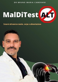 MaldiTestAlt. Curarsi attraverso mente, corpo e alimentazione - Librerie.coop