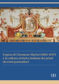 L'opera di Cleomene Marini (1853-1917) e la cultura artistica italiana dei primi decenni postunitari - Librerie.coop