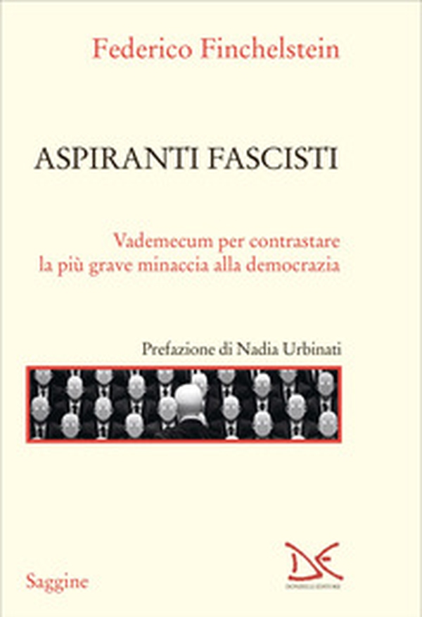 Aspiranti fascisti. Vademecum per contrastare la più grave minaccia alla democrazia - Librerie.coop