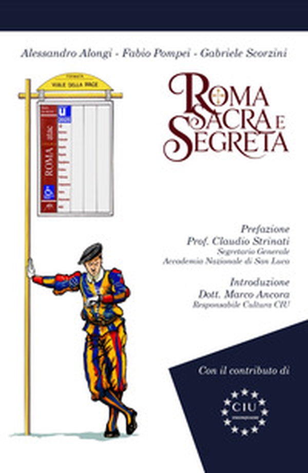 Roma sacra e segreta. Il cuore invisibile della città eterna - Librerie.coop Roma sacra e segreta. Il cuore invisibile della città eterna - Librerie.coop