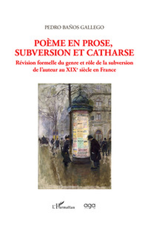 Poème en prose, subversion et catharse. Révision formelle du genre et rôle de la subversion de l'auteur au XIXe siècle en France - Librerie.coop Poème en prose, subversion et catharse. Révision formelle du genre et rôle de la subversion de l'auteur au XIXe siècle en France - Librerie.coop