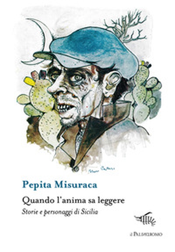 Quando l'anima sa leggere. Storie e personaggi di Sicilia - Librerie.coop Quando l'anima sa leggere. Storie e personaggi di Sicilia - Librerie.coop