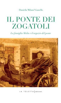 Ponte dei zogatoli. La famiglia Molin e il negozio del ponte - Librerie.coop
