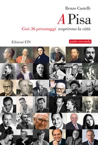 A Pisa. Così 36 personaggi scoprirono Pisa - Vol. 2 - Librerie.coop