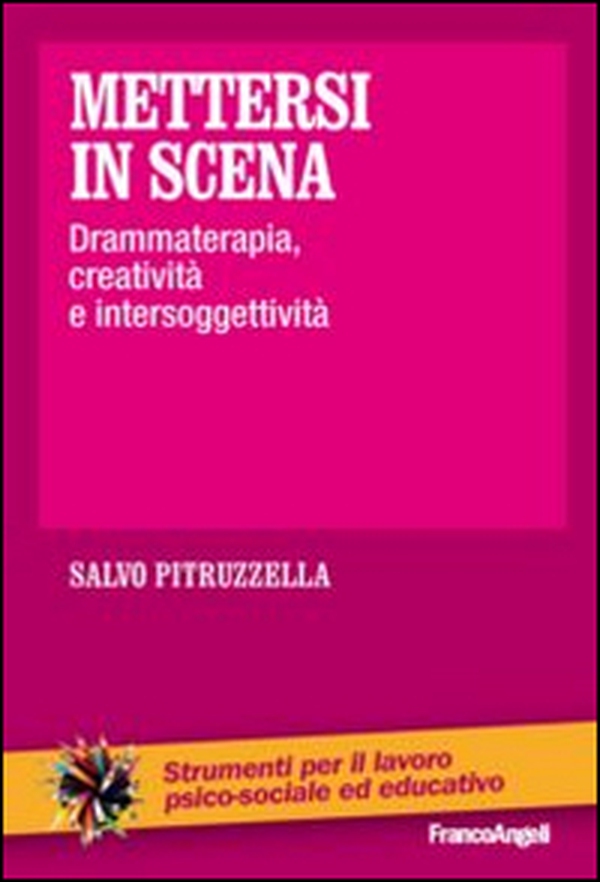 Mettersi in scena. Drammaterapia, creatività e intersoggettività - Librerie.coop Mettersi in scena. Drammaterapia, creatività e intersoggettività - Librerie.coop
