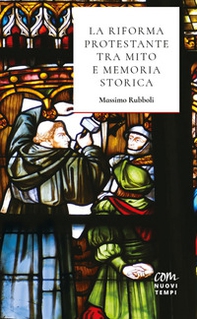 La Riforma protestante tra mito e memoria storica - Librerie.coop