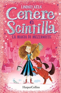 La magia di mezzanotte. Cenere e Scintilla - Librerie.coop