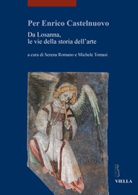 Per Enrico Castelnuovo. Da Losanna, le vie della storia dell'arte - Librerie.coop