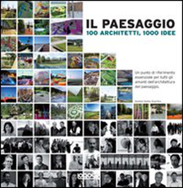 Il paesaggio. 100 architetti, 1000 idee - Librerie.coop Il paesaggio. 100 architetti, 1000 idee - Librerie.coop